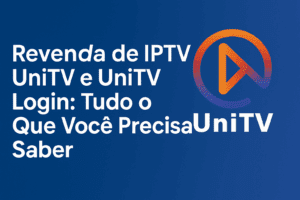 Revenda de IPTV Unitv