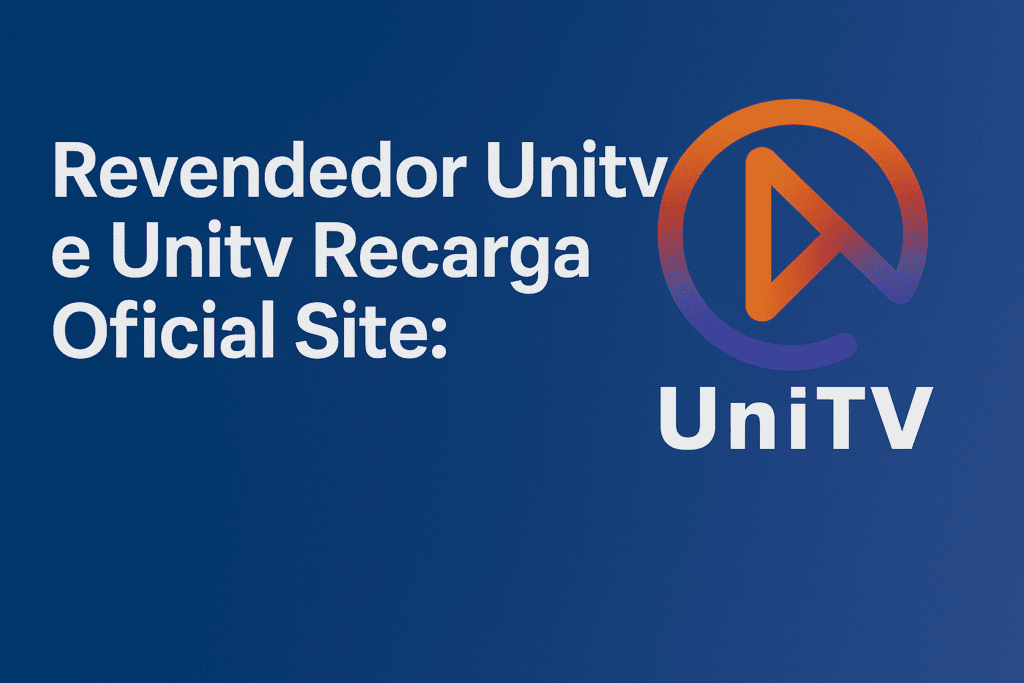 Revendedor Unitv e Unitv Recarga Oficial Site