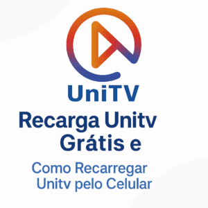 Recarga Unitv Grátis e Como Recarregar Unitv pelo Celular
