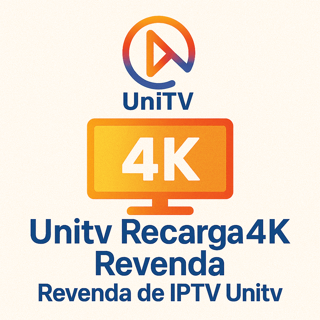 Unitv Recarga 4K Revenda e Revenda de IPTV Unitv