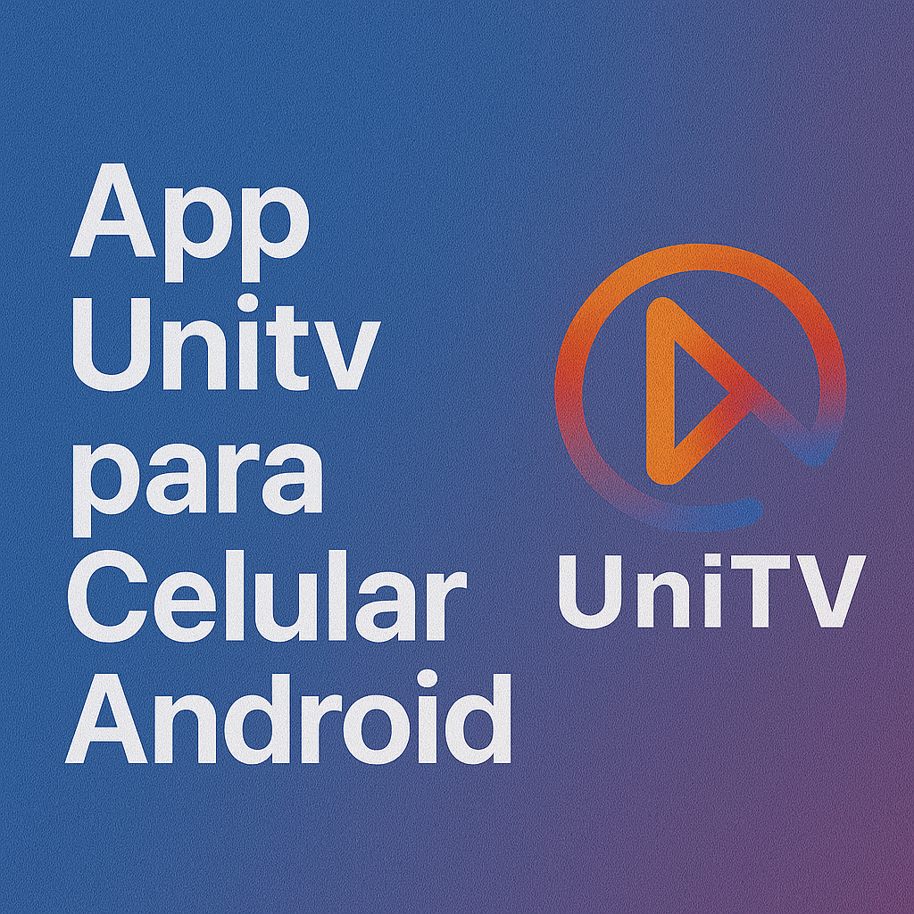App Unitv para Celular Android
