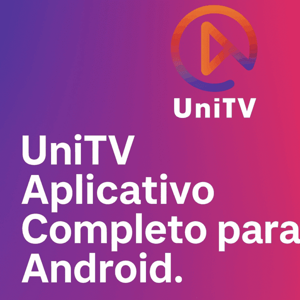Unitv Aplicativo Completo para Android - UNITV PRO RECARGA OFICIAL 4K